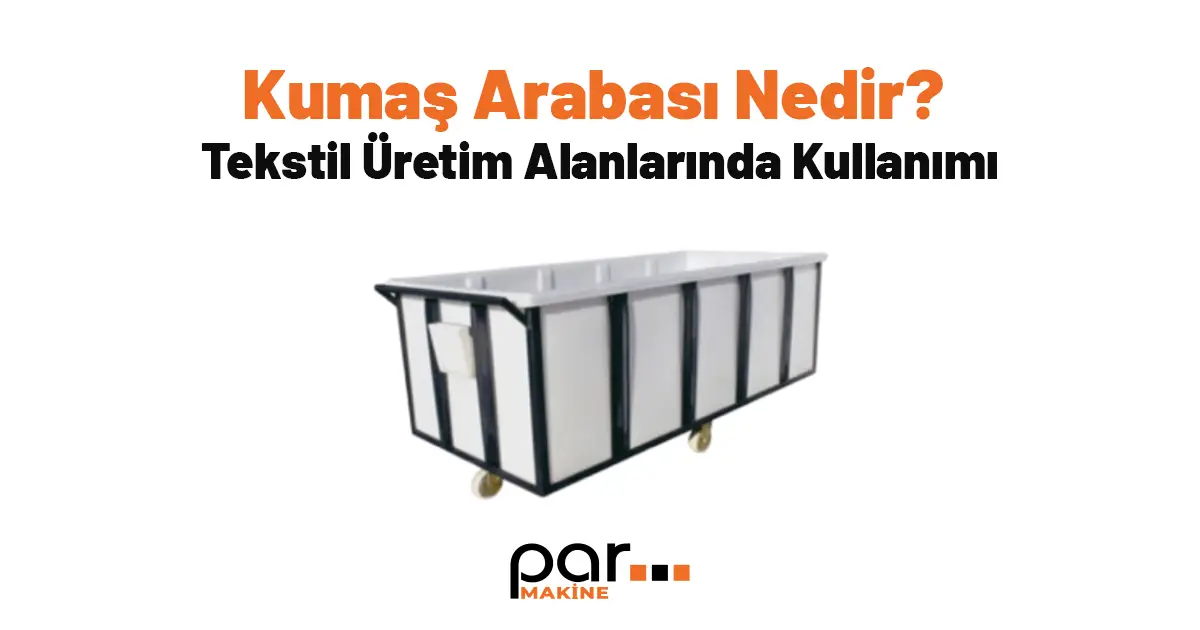 Kumaş Arabası Nedir?
